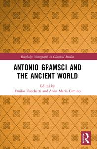 Antonio Gramsci And The Ancient World edito da Taylor & Francis Ltd