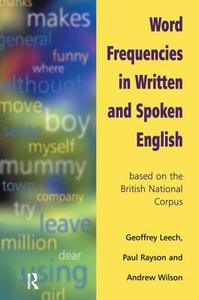 Word Frequencies In Written And Spoken English di Geoffrey Leech, Paul Rayson edito da Taylor & Francis Ltd