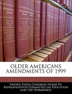 Older Americans Amendments Of 1999 edito da Bibliogov