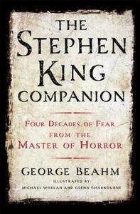 The Stephen King Companion: Four Decades of Fear from the Master of Horror di George Beahm edito da St. Martin's Griffin