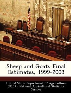 Sheep And Goats Final Estimates, 1999-2003 edito da Bibliogov