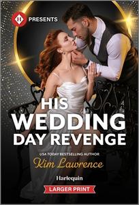 His Wedding Day Revenge di Kim Lawrence edito da Harlequin