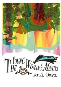 The Young Woman's Mantra di A. W. Ortiz edito da Lulu.com
