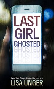 Last Girl Ghosted di Lisa Unger edito da WHEELER PUB INC