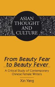 From Beauty Fear to Beauty Fever di Xin Yang edito da Lang, Peter