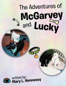 The Adventures of McGarvey and Lucky di Mary L. Hennessy edito da AUTHORHOUSE