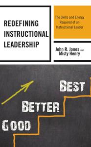Redefining Instructional Leadership di John R. Jones, Misty Henry edito da Rowman & Littlefield
