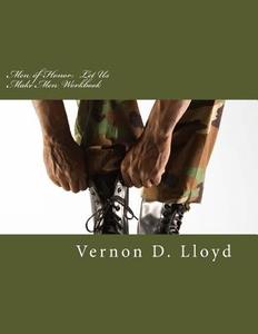 Men of Honor: The Workbook di Vernon D. Lloyd edito da Createspace
