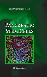 Pancreatic Stem Cells di Juan Dominguez-Bendala edito da SPRINGER NATURE
