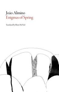 The Enigma of Spring di Joao Almino edito da Dalkey Archive Press