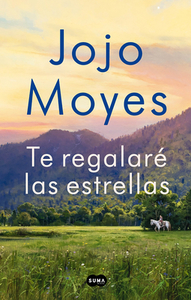 Te Regalaré Las Estrellas / The Giver of Stars di Jojo Moyes edito da SUMA