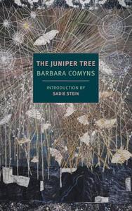 The Juniper Tree di Barbara Comyns, Sadie Stein edito da The New York Review of Books, Inc