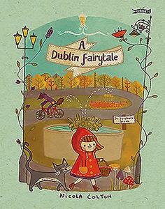 A Dublin Fairytale di Nicola Colton edito da O'Brien Press Ltd