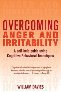 Overcoming Anger and Irritability di William Davies edito da Little, Brown Book Group