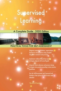Supervised Learning A Complete Guide - 2 di GERARDUS BLOKDYK edito da Lightning Source Uk Ltd