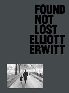 Found, Not Lost di ELLIOT ERWITT edito da GOST BOOKS