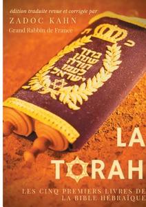 La Torah (édition revue et corrigée, précédée d'une introduction et de conseils de lecture de Zadoc Kahn) di Zadoc Kahn edito da Books on Demand