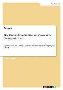 Der Online-Kommunikationsprozess bei Onlineauftritten di Anonymous edito da GRIN Verlag