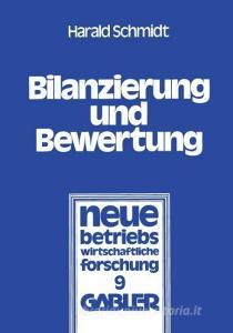 Bilanzierung und Bewertung di Harald Schmidt edito da Gabler Verlag