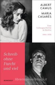 Schreib ohne Furcht und viel di Albert Camus, Maria Casarès edito da Rowohlt Verlag GmbH