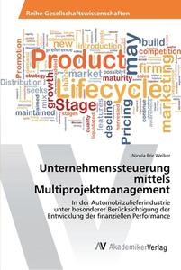 Unternehmenssteuerung mittels Multiprojektmanagement di Nicola Eric Welker edito da AV Akademikerverlag