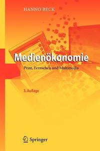 Medienökonomie di Hanno Beck edito da Springer-Verlag GmbH