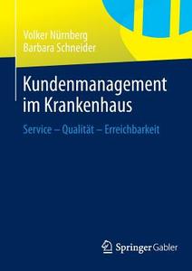 Kundenmanagement im Krankenhaus di Volker Nürnberg, Barbara Schneider edito da Gabler, Betriebswirt.-Vlg