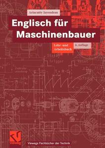 Englisch für Maschinenbauer di Ariacutty Jayendran edito da Vieweg+Teubner Verlag