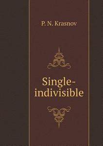 Single-indivisible di P N Krasnov edito da Book On Demand Ltd.