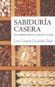 Sabiduria Casera: Un Camino Hacia la Salud y la Paz di Lou Couture, Leandro Taub edito da Ediciones B