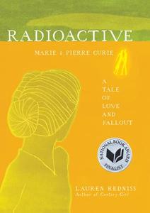 Radioactive di Lauren Redniss edito da Harper Collins Publ. USA