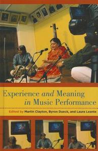 Experience and Meaning in Music Performance di Martin Clayton edito da OXFORD UNIV PR