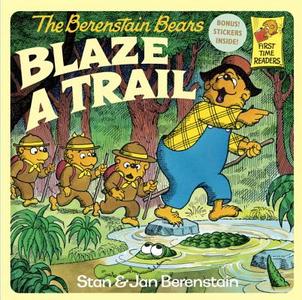 The Berenstain Bears Blaze a Trail di Stan Berenstain, Jan Berenstain edito da RANDOM HOUSE