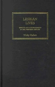 Lesbian Lives: Identity and Auto/Biography in the Twentieth Century di Nicky Hallett edito da PLUTO PR