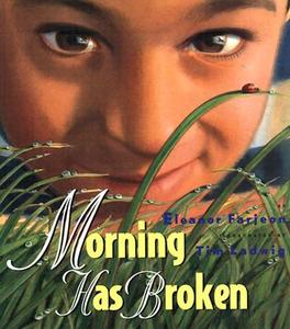Morning Has Broken di Eleanor Farjeon edito da Eerdmans Books for Young Readers
