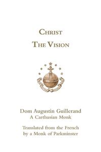 Christ the Vision di Augustin Guillerand edito da GRACEWING
