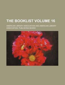The Booklist Volume 16 di America Association edito da Rarebooksclub.com