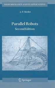 Parallel Robots di Jean-Pierre Merlet edito da Springer-Verlag GmbH