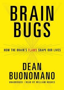 Brain Bugs di Dean Buonomano edito da Blackstone Audiobooks