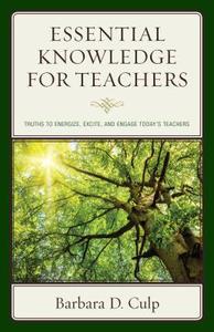 Essential Knowledge for Teachers di Barbara D Culp edito da Rowman & Littlefield