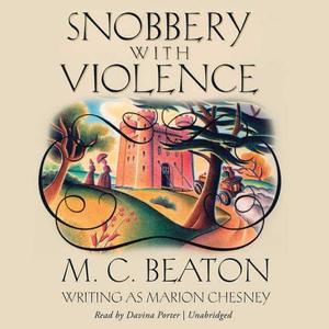 Snobbery with Violence di M. C. Beaton Writing as Marion Chesney edito da Blackstone Audiobooks