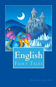 English Fairy Tales di Joseph Jacobs edito da READACLASSIC COM