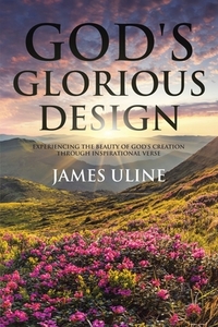 God's Glorious Design di James Uline edito da Covenant Books