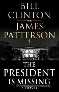 The President Is Missing di President Bill Clinton, James Patterson edito da Cornerstone