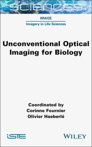 Unconventional Optical Imaging for Biology di Corinne Fournier edito da Wiley