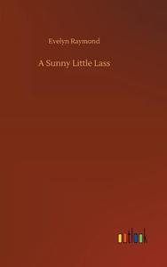 A Sunny Little Lass di Evelyn Raymond edito da Outlook Verlag