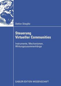 Steuerung Virtueller Communities di Stefan Stieglitz edito da Gabler Verlag