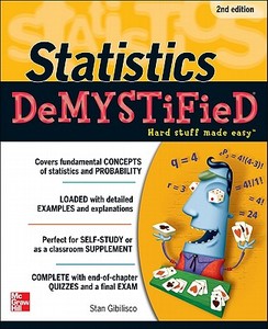 Statistics DeMYSTiFieD, 2nd Edition di Stan Gibilisco edito da McGraw-Hill Education