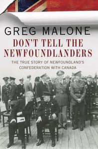 Don\'t Tell The Newfoundlanders di Greg Malone edito da Three Rivers Press