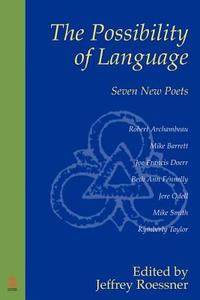 The Possibility of Language di Valerie Archambeau, Mike Barrett, Robert Thomas Archambeau edito da iUniverse